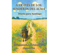 A TRAVÉS DE LOS SENDEROS DEL ALMA:: Diario para Santiago - Camino de Santiago