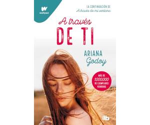 A través de ti (edición revisada por la autora) (Trilogía Hermanos Hidalgo 2)