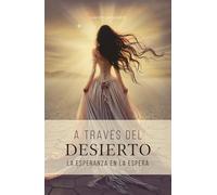 A través del desierto: La esperanza en la espera