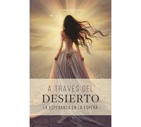 A través del desierto: La esperanza en la espera