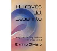 A Través del Laberinto: Preguntas que me guían hacia mi propia verdad