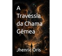 A Travessia da Chama Gêmea