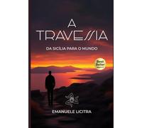 A TRAVESSIA: Da Sicília para o Mundo