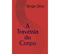 A Travessia do Corpo