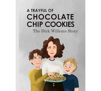 A Trayful of Chocolate Chip Cookies: The Dirk Willems Story