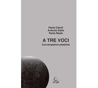 A tre voci. Conversazioni poetiche
