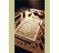 A Treasure Trove for Your Songs and Scores: The Ultimate Sheet Music Journal