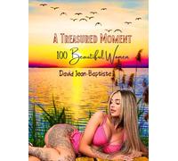 A Treasured Moment: 100 Beautiful Women