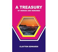 A Treasury of Heroes and Heroines