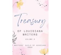 A Treasury of Louisiana Writers Volume 2