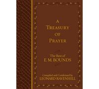 Leonard Ravenhi Treasury of Prayer: The Best of E.M. Bounds (Compile (Tascabile)