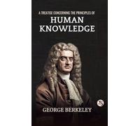 A Treatise Concerning the Principles of Human Knowledge