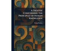 A Treatise Concerning the Principles of Human Knowledge