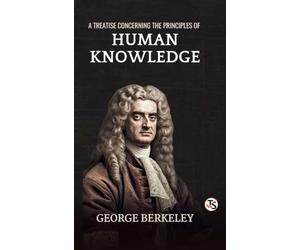 A Treatise Concerning the Principles of Human Knowledge