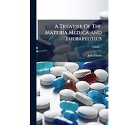 A Treatise Of The Materia Medica And Therapeutics