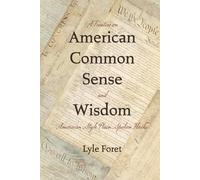 A Treatise on American Common Sense and Wisdom American Style Plain Spoken Haiku
