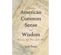 A Treatise on-American Common Sense and Wisdom-Plain Spoken American Style Haiku