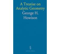 A Treatise on Analytic Geometry: Especially as Applied to the Properties of Conics: Including the Modern Methods of Abridged Notation