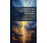 A Treatise On Electricity and Magnetism