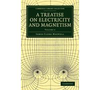 A A Treatise on Electricity and Magnetism 2 Volume Paperback Set A Treatise on
