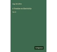 A Treatise on Electricity: Vol. II