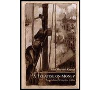 [A Treatise on Money: The Pure Theory of Money and the Applied Theory of Money. Complete Set] [By: Keynes CB Fba, John Maynard] [June, 2011]
