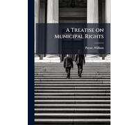 A Treatise on Municipal Rights