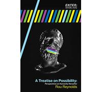 A Treatise on Possibility: Perspectives on Humanity Hereafter