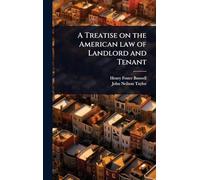 A Treatise on the American law of Landlord and Tenant