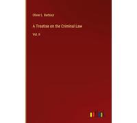 A Treatise on the Criminal Law: Vol. II