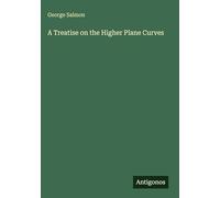 A Treatise on the Higher Plane Curves
