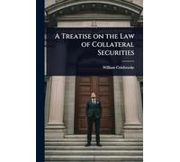 A Treatise on the Law of Collateral Securities