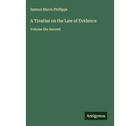 A Treatise on the Law of Evidence: Volume the Second