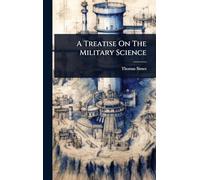 A Treatise On The Military Science