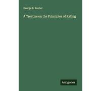 A Treatise on the Principles of Rating