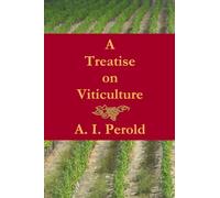 A Treatise on Viticulture