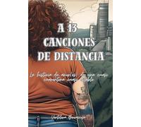 A trece canciones de distancia: La historia de amor(es) de una cuasi cuarentona cuasi estable