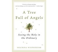 Macrina Wiederkehr A Tree Full of Angels (Copertina rigida)