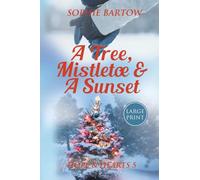 A Tree, Mistletoe & A Sunset: A Small-Town, Holiday Mystery Romance - LARGE PRINT: 5