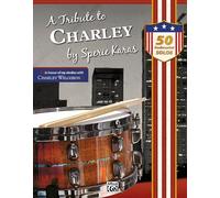 A Tribute to Charley: 50 Rudimental Solos - In honor of my studies with Charley Wilcoxon