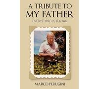 Marco Perugini A Tribute to My Father (Tascabile)