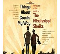 A Tribute to The Mississippi Sheiks - Things About Comin' My Way by Black Hen Music (2009-10-20)