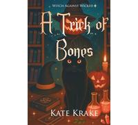 A Trick of Bones: A Witchy Small-Town Fantasy With a Bite of Halloween Mayhem