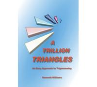 A Trillion Triangles: An Easy Approach to Trigonometry