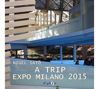 A Trip. Expo Milano 2015. Cento fotografie