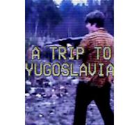 A Trip to Yugoslavia Director's Cut Steam Key GLOBAL