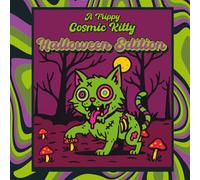 A Trippy Cosmic Kitty: Halloween Edition: Halloween Cat Coloring Book for Adults & Teens. Spooky Cats, Haunted Pumpkins, and Psychedelic Cosmic Scenes- Stress Relief with Trippy, Mystical Designs