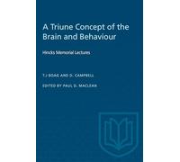 A Triune Concept of the Brain and Behaviour: Hincks Memorial Lectures
