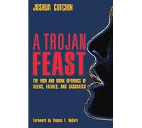 A Trojan Feast: The Food and Drink Offerings of Aliens, Faeries, and Sasquatch
