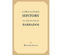 A True & Exact History of the Island of Barbados